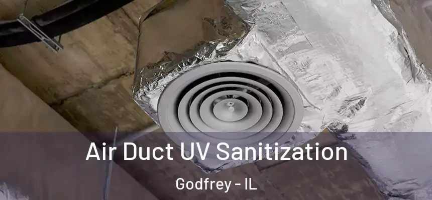  Air Duct UV Sanitization Godfrey - IL