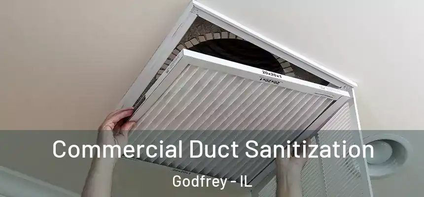  Commercial Duct Sanitization Godfrey - IL