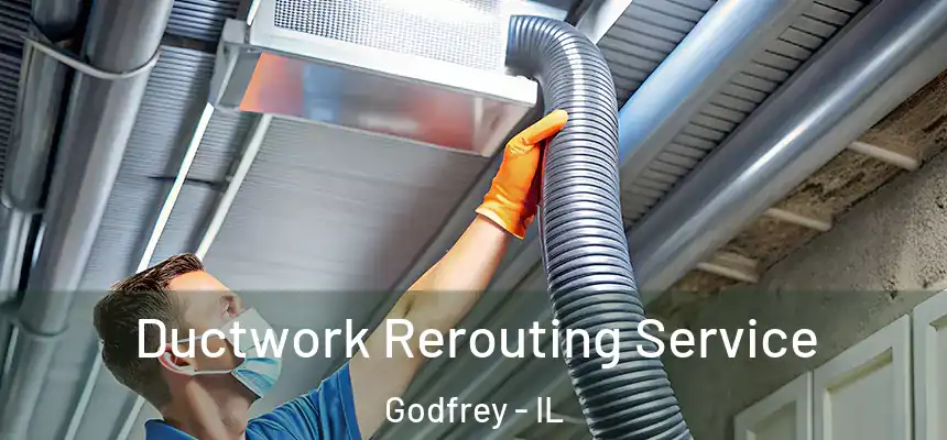 Ductwork Rerouting Service Godfrey - IL
