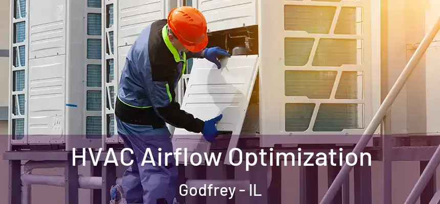  HVAC Airflow Optimization Godfrey - IL