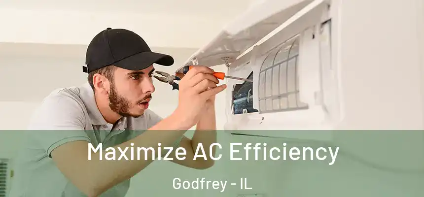  Maximize AC Efficiency Godfrey - IL
