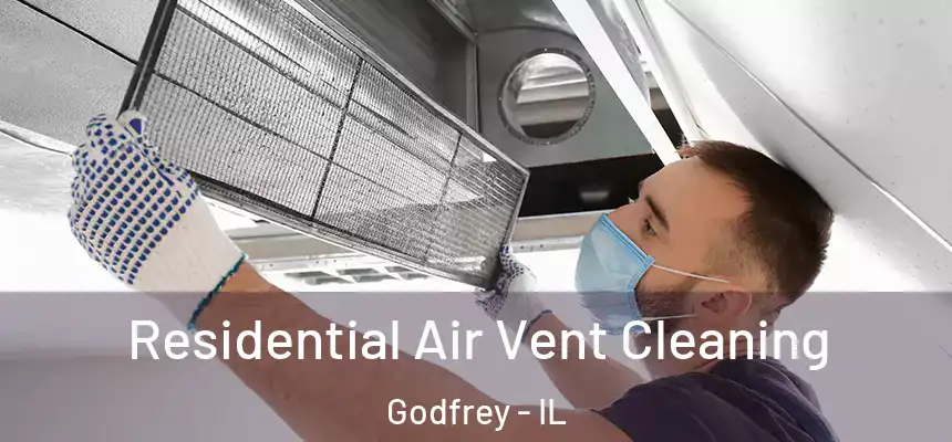  Residential Air Vent Cleaning Godfrey - IL