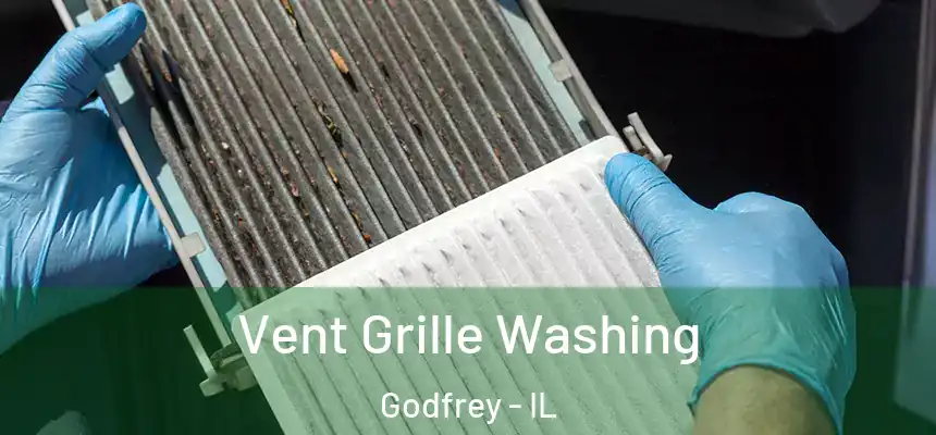  Vent Grille Washing Godfrey - IL