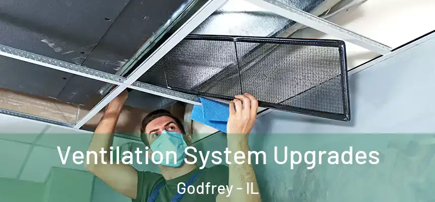  Ventilation System Upgrades Godfrey - IL